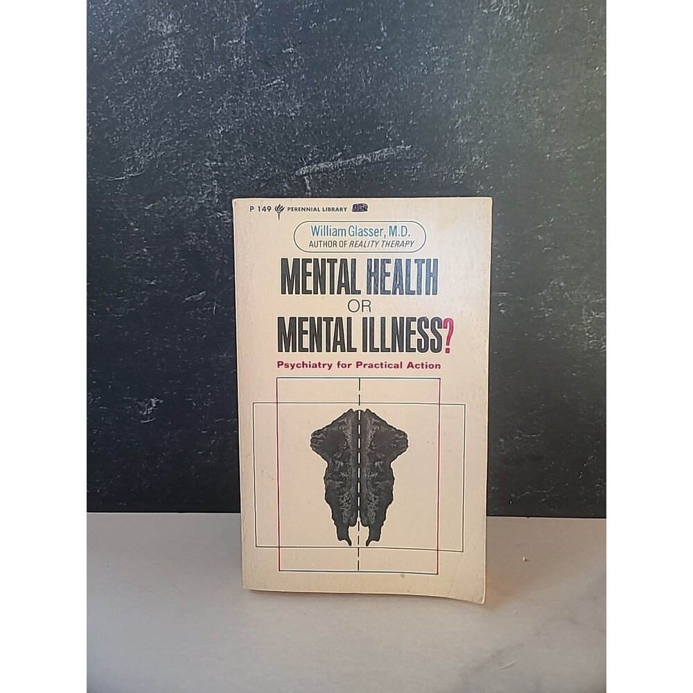 Mental Health Or Mental Illness? By William Glasser, M.D. Paperback